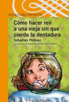Cómo hacer reír a una vieja sin que pierda la dentadura