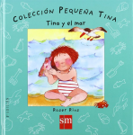 Colección pequeña Tina. Tina y el mar