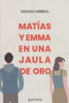 Matías y Emma en una jaula de oro