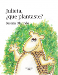 Julieta, ¿qué plantaste?