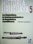 La cisplatina, la independencia y la república caudillesca 1820-1838