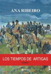 Los tiempos de Artigas