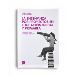 La enseñanza por proyectos en Educación inicial y primaria