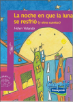 La noche en que la luna se resfrió (y otros cuentos)